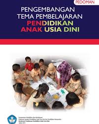 Download kurikulum paud 2013 pdf. Buku Pengembangan Tema Pembelajaran Paud K 13 Direktorat Paud Jateng