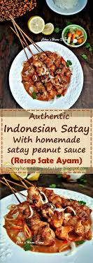 Authentic Indonesian Satay Recipe With Homemade Satay Peanut Sauce Resep Sate Ayam Bumbu Kacang Satay Recipe Indonesian Satay Recipe Sate Ayam