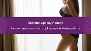 Kochanka.pl czy Roksati - Porównanie serwisów z ogłoszeniami towarzyskimi -  Roksati
