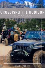Crossing The Rubicon A 3 Day Off Road Jeep Adventure Jill Wiley Off Road Adventure Crossing The Rubicon Adventure