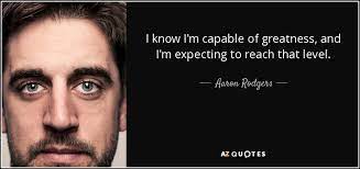 If i can slow it down in my mind,. Top 25 Quotes By Aaron Rodgers A Z Quotes