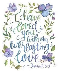 I Have Loved You With An Everlasting Love Bible Verse Pin On Pinturas Varias