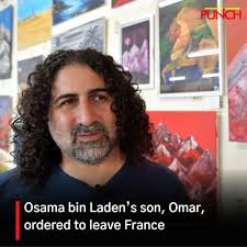 French authorities have ordered Omar bin Laden, a son of slain Al Qaeda  leader, Osama bin Laden, to leave the country over posts