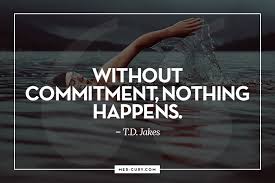 12 Commitment Quotes To Keep You Committed To Achieving Excellence ...