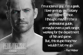 Paul Walker Quote By Paulwalkerdedication On Deviantart