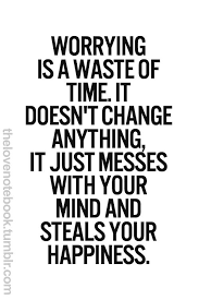 Pin By Caitlin Anderson On L I V E L A U G H L O V E Worry Quotes Words Quotes Positive Quotes