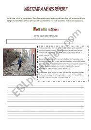 Maybe you would like to learn more about one of these? Writing A News Report Esl Worksheet By Sandramaisa