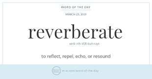 Word Of The Day Reverberate Words Word Of The Day Dictionary Words
