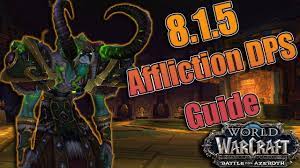 Bfa 8 1 5 Affliction Warlock Dps Guide Azerite Talents Rotations More Mythic And Raids Youtube