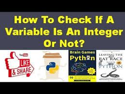 Using int() in this method, we try to attempt to cast the string into an integer using the inbuilt int() method. How To Check If A Variable Is An Integer Or Not Finxter