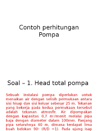 Tahap mengerjakan soal tes tiu termasuk dalam proses seleksi kompetensi dasar skd cpns. Contoh Perhitungan Pompa