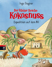 Der Kleine Drache Kokosnuss Expedition Auf Dem Nil Die Abenteuer Des Kleinen Drachen Kokosnuss Bd 23 Buch Der Kleine Drache Kokosnuss Drache Kokosnuss Kleiner Drache