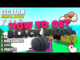 Maybe you would like to learn more about one of these? Roblox Egg Farm Simulator How To Get Black Eggs Using Black Eggs Ø¯ÛŒØ¯Ø¦Ùˆ Dideo