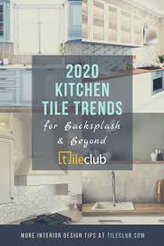 Kitchen backsplash ideas 2020 australia. 2020 Kitchen Tile Trends For Backsplash Beyond Kitchen Backsplash Trends Tile Trends Backsplash Trends