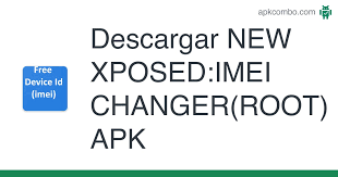 Imei changer pro, is able to change your phones imei . New Xposed Imei Changer Root Apk 1 0 Aplicacion Android Descargar