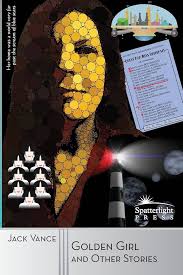 The Golden Girl and Other Stories: Vance, Jack: 9781619471511: Amazon.com:  Books