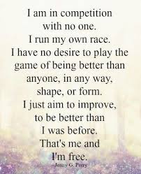 I Am In Competition With No One Positive Quotes Words Life Quotes