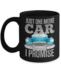 A Funny Design Featuring The Text Just One More Car I Promise With An Image Of A Blue Car Perfect For Car Lovers Everywhere Car Lover I Promise Blue Car
