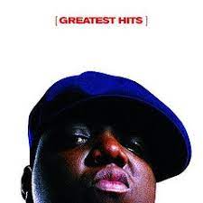One of the best rap songs of all times. Greatest Hits The Notorious B I G Album Wikipedia