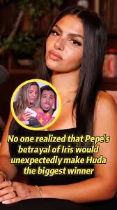 No One Realized That Pepe's Betrayal of Iris Would Unexpectedly Make Huda  the Biggest Winner 😲🏆 #Celebrity #Drama #Huda #Iris #Pepe #ViralBuzz  #IconWeave #TrendingNow