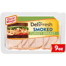 The deli meats and chicken? Oscar Mayer Deli Fresh Smoked Turkey Breast Lunch Meat 9 Oz Package Walmart Com Walmart Com