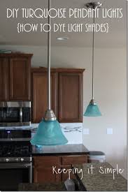 Turquoise Pendant Lights How To Dye Light Shades Keeping It Simple Diy Pendant Light Blue Pendant Light Light Shades