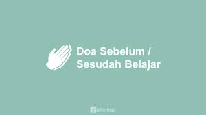 Berikut doa sebelum belajar dikutip dari buku 'doa yuk; Doa Sebelum Sesudah Belajar Arab Latin Arti