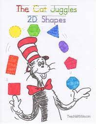 The Cat Juggles 2d Shapes Dr Seuss Math Activities Dr Seuss Math Dr Seuss Kindergarten