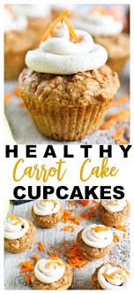 Healthy Carrot Cake Cupcakes Recipe Your Whole Family Will Thank You For Making This Reci Healthy Dessert Recipes Healthy Carrot Cakes Healthy Cupcake Recipes