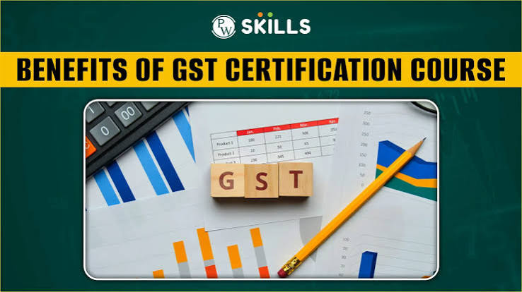 Top 10 Benefits of Taking a GST Certification Course
