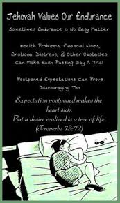 Jehovah Values Our Endurance Sometimes Endurance Is No Easy Matter Health Problems Financial Woes Emotional Jehovah Witness Quotes Bible Truth Jehovah
