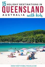 The Best Queensland Holiday Destinations Family Travel Australia Travel Holiday Destinations