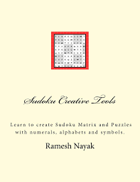 Modern sudoku became mainstream in the 1980s and remains one of the most popular logic puzzles in the world. Amazon Com Sudoku Creative Tools Symbolic Sudoku Learn To Create Sudoku Matrix And Puzzles 9781542885713 Nayak Ramesh Books