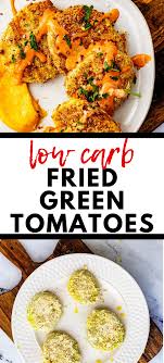 Keto Fried Green Tomatoes Air Fried Baked Or Fried Recipe In 2020 Healthy Vegetable Recipes Easy Healthy Recipes Meat Free Recipes
