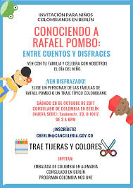 ¿cuál será el futuro del. El Consulado De Colombia En Berlin Invita A Conociendo A Rafael Pombo Entre Cuentos Y Disfraces Para Celebrar El Dia De Los Ninos Consulado De Colombia En Berlin