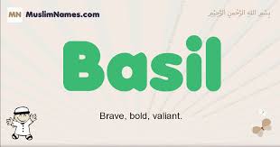 Basil Meaning Of The Muslim Baby Name Basil Muslim baby names connote deep arabic rooted of gorgeous islamic traditions, equality of all ranks. basil meaning of the muslim baby name