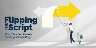 How CPAs Can Rewrite the Profession's Story