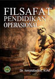 Pengertian filsafat pendidikan islam secara harfiah, kata filsafat berasal da. Buku Filsafat Pendidikan Operasional Penerbit Deepublish
