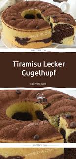 Tiramisu Leckere Gugelhupf 1k Rezepte Backen Valentinstag Geschenkideen In 2020 Lecker Kuchen Und Torten Gugelhupf