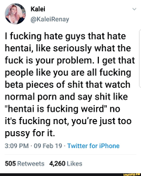 I fucking hate guys that hate hentai, like seriously what the fuck is your  problem. I