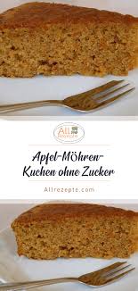 Apfel Mohren Kuchen Ohne Zucker All Rezepte Kuchen Ohne Zucker Kuchen Rezepte Ohne Zucker Mohren Kuchen