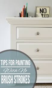 How To Paint Without Brush Marks Or Strokes Repainting Furniture Colorful Furniture Diy Furniture