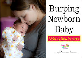 Discover tips & advice on better parenting, relationships, adoption, pets, money, work, family dynamics & more from the editors of parents magazine. Burping Newborn Baby Frequently Asked Questions By New Parents Babymommytime Top Blogs On Baby Care Parenting Tips Advice