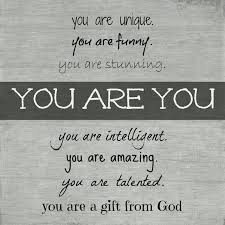 You Are Unique You Are Funny You Are Stunning You Are Intelligent You Are Amazing You Are Talente Encouragement Quotes Beautiful Women Quotes Woman Quotes