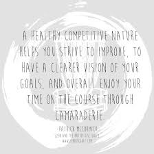 A Healthy Competitive Nature Helps You Strive To Improve From Zen And The Art Of Disc Golf By Patrick D Mccormick Available Disc Golf Golf Quotes Disc
