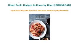 150 recipes for the home cook: Home Cook Recipes To Know By Heart Download