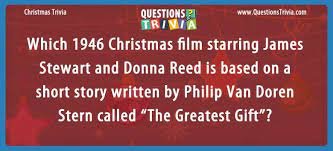 If you can answer 50 percent of these science trivia questions correctly, you may be a genius. Which Is The 946 Christmas Film Starring James Stewart And Donna Reed
