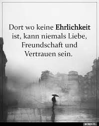 Dort Wo Keine Ehrlichkeit Ist Kann Niemals Liebe Lustige Bilder Spruche Witze Echt Lustig Nachdenkliche Spruche Spruche Zitate Leben Spruche Zitate