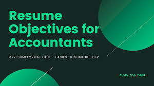 Resume objective examples 3 most common cases. Best Career Objective For Accountant Fresher And Experienced Accountants My Resume Format Free Resume Builder
