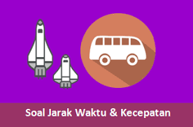 Kumpulan soal berpapasan dan menyusul. Contoh Soal Jarak Waktu Dan Kecepatan Beserta Jawabannya